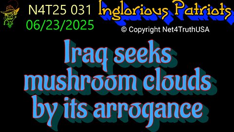 N4T25 031 - Iraq seeks mushroom clouds by its arrogance
