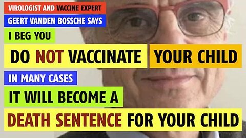 "Prominent Doctor, Geert Vanden Bossche, Labels Child Vaccination as a 'Death Sentence'"