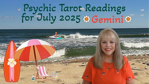 Gemini Psychic Tarot Reading for July 2025 by Pam Georgel