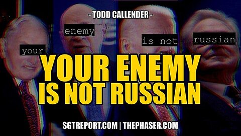 "Confronting Misconceptions: 'Your Enemy is Not Russian', Insights by Todd Callender"