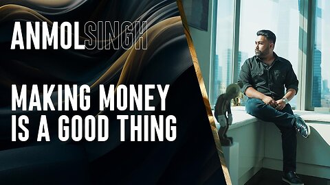 Making Money is a Good Thing
