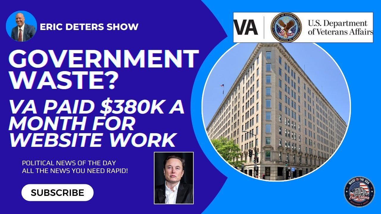 Government Waste? VA Pays $380K a Month for Website Work | Eric Deters Show