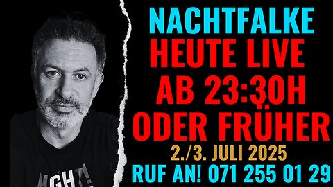 NACHTFALKE. Open End. Open Mic. Ruf an! 071 255 01 29