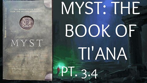 MYST: THE BOOK OF TI'ANA - PART 3.4