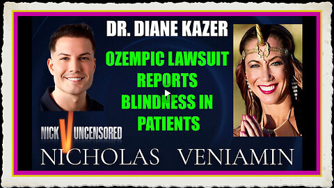 Dr. Diane Kazer Discusses Ozempic Lawsuit Reports Blindness with Nicholas Veniamin