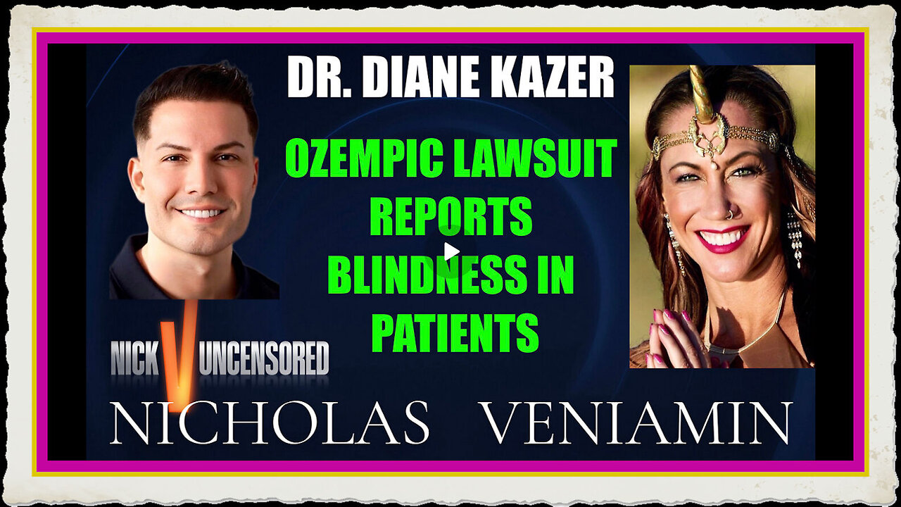 Dr. Diane Kazer Discusses Ozempic Lawsuit Reports Blindness with Nicholas Veniamin