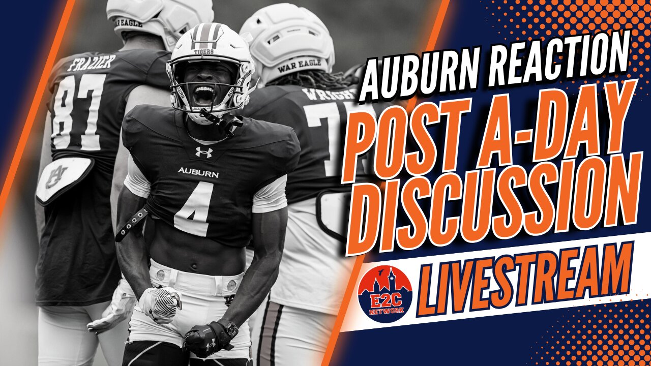 LIVE | Post Auburn Football A-Day 2025 Reaction