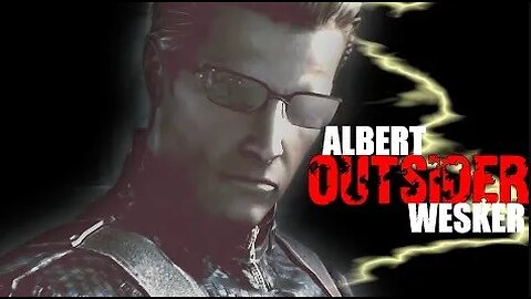 Albert Wesker Compilation || Outsider