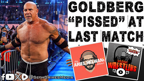 "I'm Pi**ed" Goldberg Upset with WWE Retirement