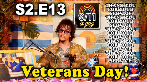 9/11 is Gay | S2.E13 Veterans Day Special!