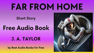 Far From Home - A Short Story - by J. A. Taylor - Best Audio Books for Free