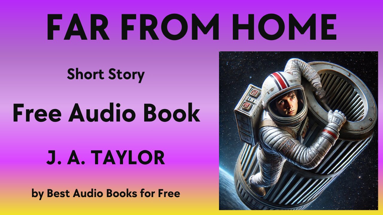 Far From Home - A Short Story - by J. A. Taylor - Best Audio Books for Free