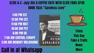 ELVIS A-Z--June 29th A COFFEE DATE WITH ELVIS FANS-EP- 39-"CARELESS LOVE" BOOK TALK- THIS DAY
