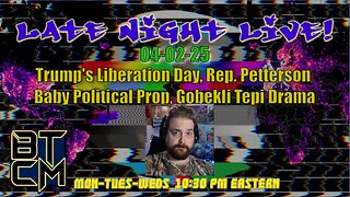 04-02-25 Trump's Liberation Day, Rep. Petterson's Baby Stunt, Gobekli Tepi Drama