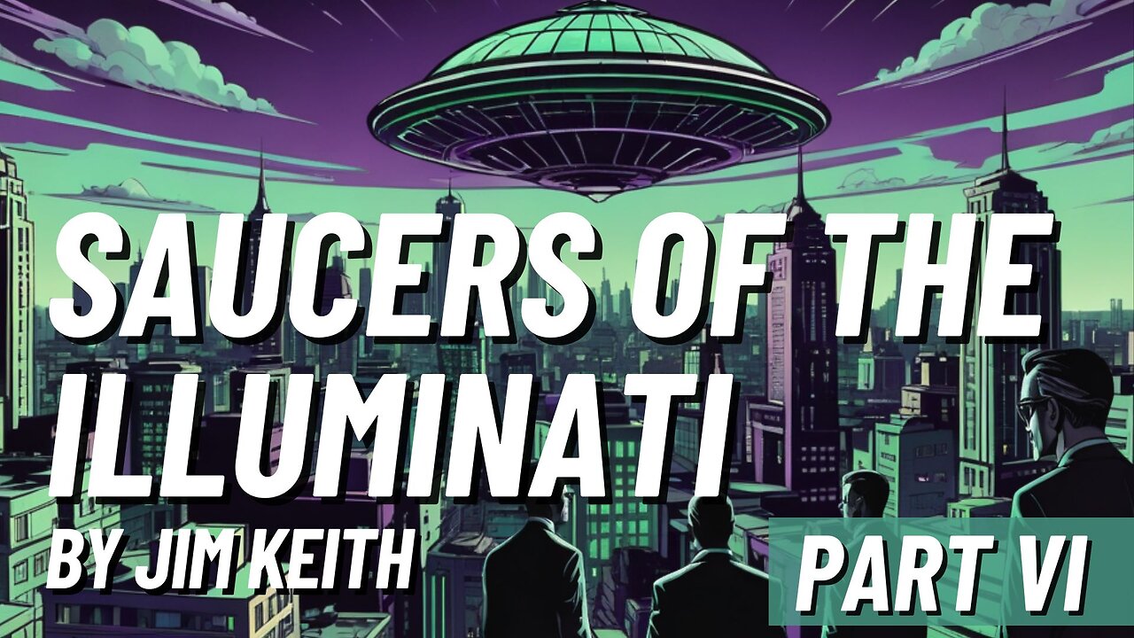 Saucers of the Illuminati by Jim Keith, Part 6