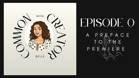 EPISODE 0: A Preface to the Premiere