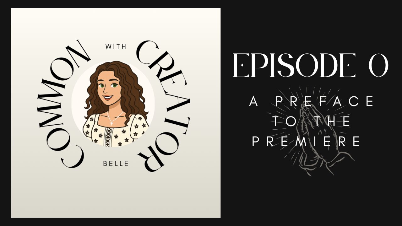 EPISODE 0: A Preface to the Premiere