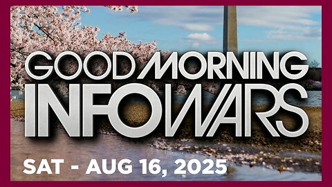 BREANNA MORELLO • GOOD MORNING INFOWARS • Saturday 8/16/25 • TRUMP MOVES CLOSER TO ACHIEVING PEACE