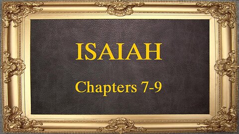 Isaiah - Chapters 7-9