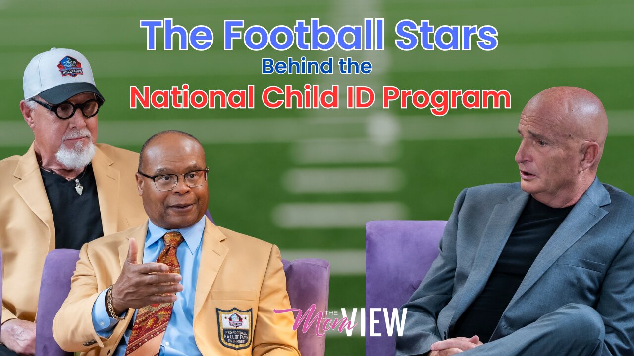 Hall of Fame Football Stars Join The Mom View for Child Protection Solutions
