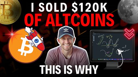 Here's Why I Sold $120k Worth Of Altcoins (-40% CRASH Coming?)