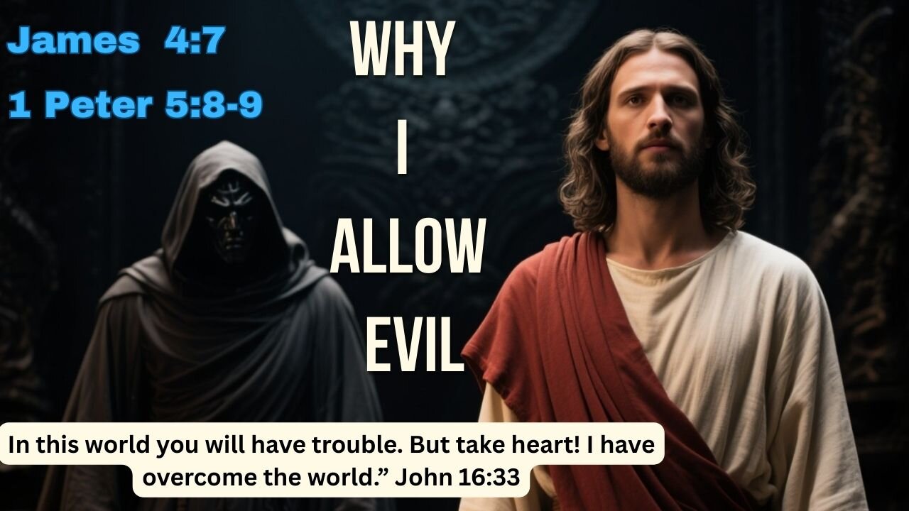 Why Evil Is Permitted and How to Overcome