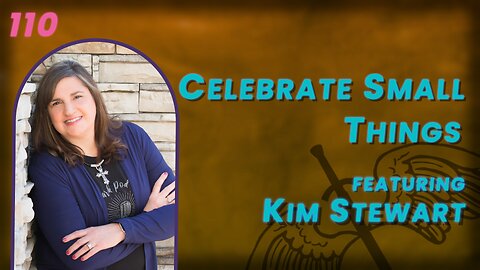 110. Autism, Community, & Celebrating Small Things with Kim Stewart (SR)