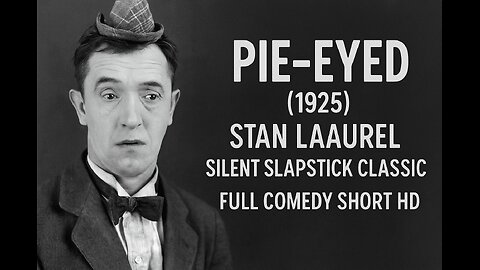 Pie-Eyed (1925) | Stan Laurel Silent Slapstick Classic | Full Comedy Short HD