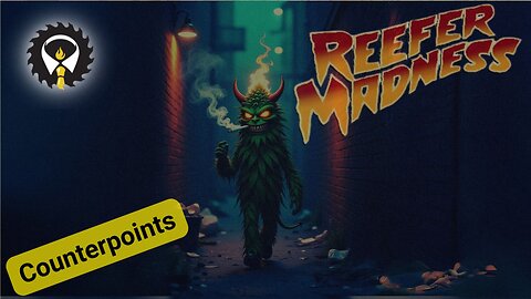 564 - Reefer Rehash(ish): Same Scare, New Spin