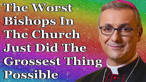 The Worst Bishops In The Church Just Did The Grossest Thing Possible