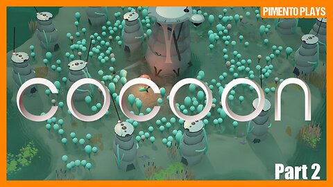 Cocoon - Part 2: Still Confused, Now With More Orbs