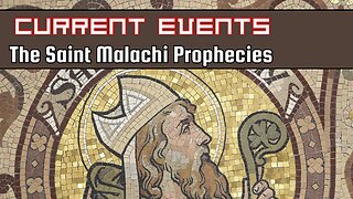 Current Events: The Saint Malachy Prophecies