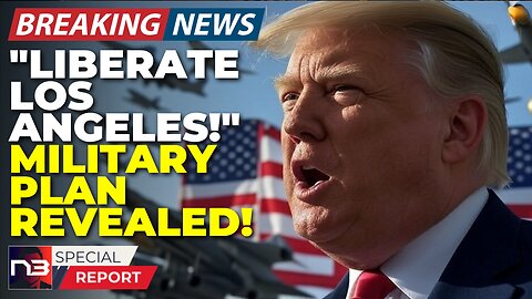 🚨BREAKING: "We Will LIBERATE Los Angeles" - Trump's Military Plan Just Leaked And It's INSANE