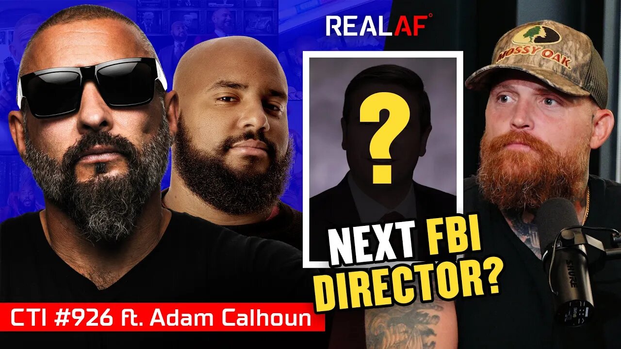 The Shocking Move Inside The FBI Nobody Saw Coming Ft. Adam Calhoun - Ep 926 CTI