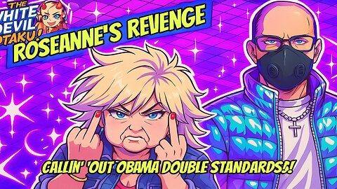 "Roseanne’s Revenge: Callin’ Out Obama’s Double Standards!"
