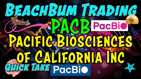PACB | Pacific Biosciences of California Inc | Quick Take