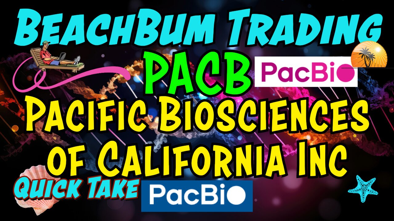 PACB | Pacific Biosciences of California Inc | Quick Take