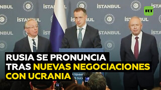 Rusia se pronuncia tras la nueva ronda de negociaciones con Ucrania