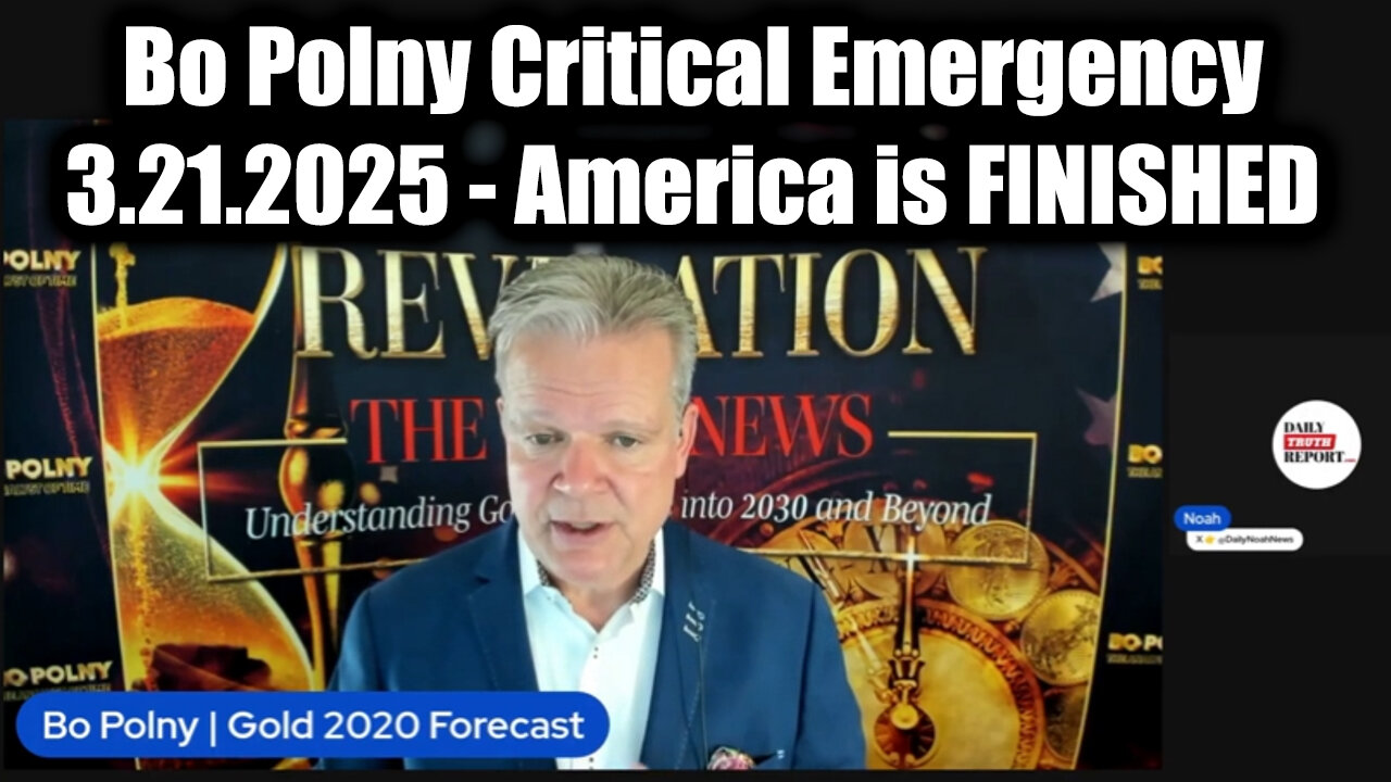 Bo Polny Critical Emergency Update 3.21.2025 - America is FINISHED