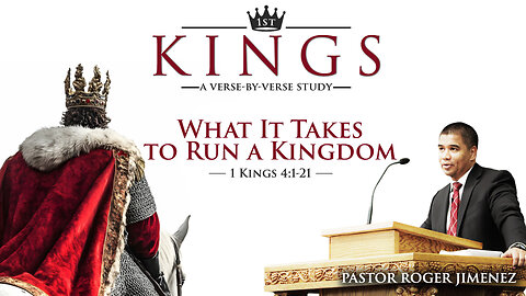 What it Takes to Run a Kingdom (1 Kings 4:1-21) | Pastor Roger Jimenez