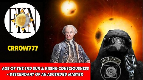 Age of the 2nd Sun & Rising Consciousness - Descendant of an Ascended Master | Crrow777