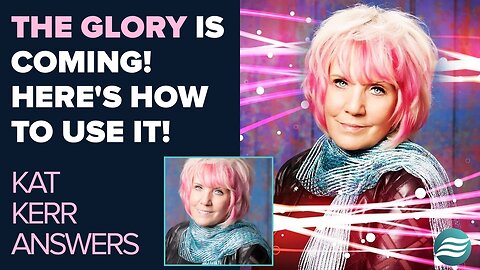 Kat Kerr: The Glory Is Coming! Here's How to Use It! | April 23 2025
