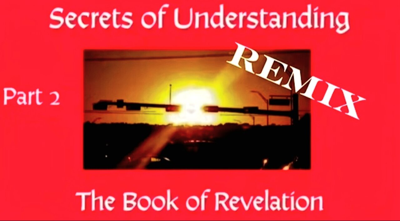 Secrets Of Understanding The Book Of Revelation Remix