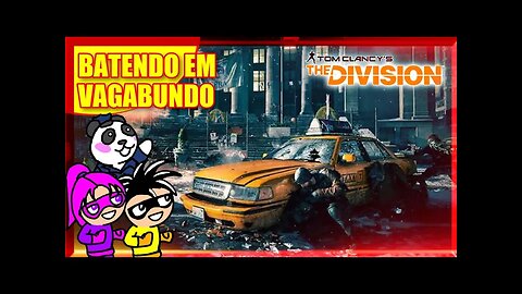 Tom Clancy's The Division - Batendo em Vagabundo