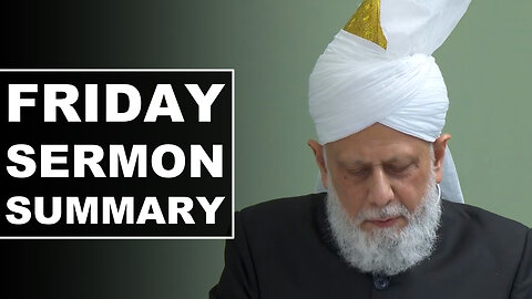 Huzoor's Friday Sermon Summary | 15 Aug 2025