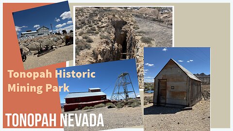 Tonopah Historic Mining Park - Glimpse Into the Past - Tonopah Nevada 2025