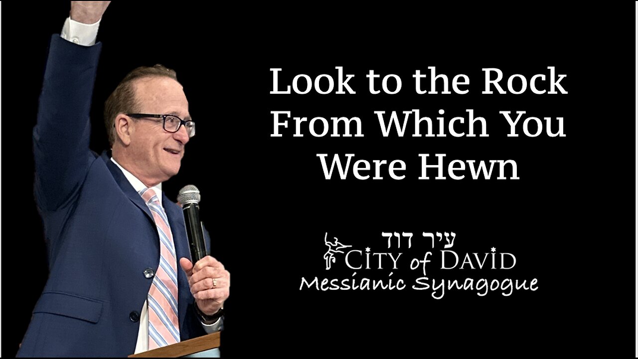 Look to the Rock from Which You Were Hewn