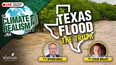 Texas Flood: The Truth – The Climate Realism Show #164