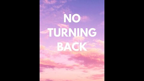 No Turning Back