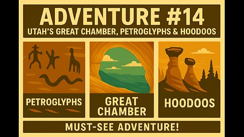 Adventure #14 | Utah’s Great Chamber, Petroglyphs & Hoodoos — Must-See Adventure!